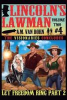 Lincoln's Lawman Volume Two #4 Let Freedom Ring Part-2