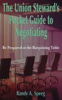 The Union Steward's Pocket Guide to Negotiating