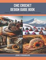 Chic Crochet Design Guide Book