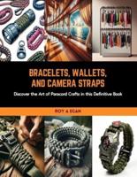 Bracelets, Wallets, and Camera Straps