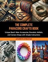 The Complete Paracord Crafts Book