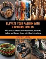 Elevate Your Fashion With Paracord Crafts