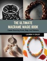 The Ultimate Macrame Magic Book