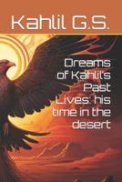 Dreams of Kahlil's Past Lives