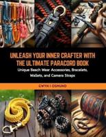 Unleash Your Inner Crafter With The Ultimate Paracord Book