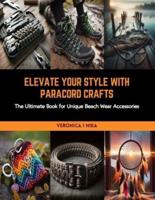 Elevate Your Style With Paracord Crafts