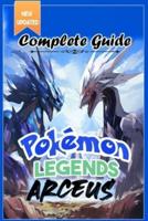 Pokemon Legends Arceus Complete Guide