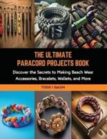 The Ultimate Paracord Projects Book