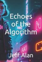 Echoes of the Algorithm