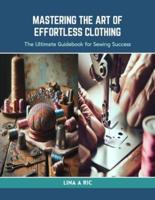 Mastering the Art of Effortless Clothing