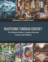 Mastering Tunisian Crochet
