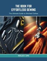 The Book for Effortless Sewing