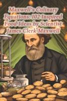 Maxwell's Culinary Equations