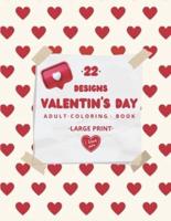 Large Print - 22 Love Designs for Valentine's Day - Stress Free - Coloring Book for Adults
