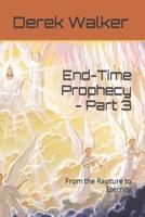 End-Time Prophecy - Part 3