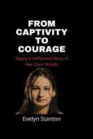 From Captivity to Courage