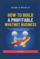 HOW TO BUILD A PROFITABLE WHATNOT BUSINESS (2024 Edition)