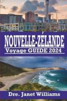 NOUVELLE-ZÉLANDE Voyage GUIDE 2024
