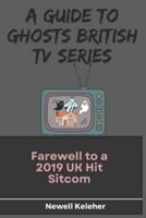A Guide to Ghosts British TV Series