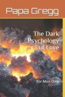 The Dark Psychology of Love