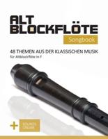 Altblockflöte Songbook - 48 Themen Aus Der Klassischen Musik Für Altblockflöte in F