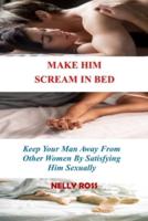 Make Him Scream in Bed