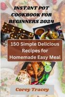 Instant Pot Cookbook for Beginners 2024