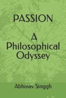 PASSION - A Philosophical Odyssey