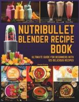Nutribullet Blender Recipe Book