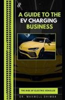 A Guide to the EV Charging Business