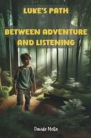 Luke's Path Between Adventure and Listening