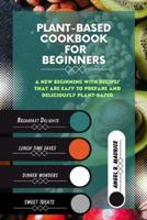 Plant-Based Cookbook For Beginners