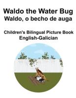 English-Galician Waldo the Water Bug / Waldo, O Becho De Auga Children's Bilingual Picture Book