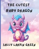 The Cutest Baby Dragon