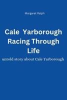 Cale Yarborough Racing Through Life