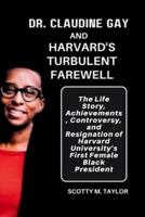 Dr. Claudine Gay and Harvard's Turbulent Farewell
