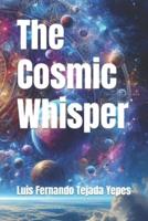 The Cosmic Whisper