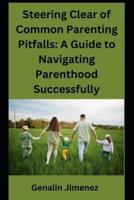 Steering Clear of Common Parenting Pitfalls