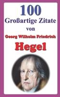 100 Großartige Zitate Von Georg Wilhelm Friedrich Hegel