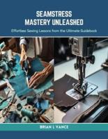 Seamstress Mastery Unleashed