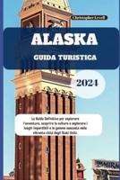 Alaska Guida Turistica 2024