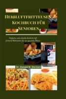 Heißluftfritteusen-Kochbuch Für Senioren
