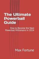 The Ultimate Powerball Guide