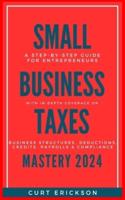 Small Business Taxes Mastery 2024