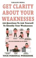 Get Clarity About Your Weaknesses