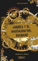 Andrés Y El Fantasma Del Engrane