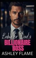 Baby for Dad's Billionaire Boss