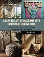 Learn the Art of Macrame With This Comprehensive Guide