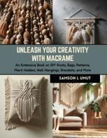 Unleash Your Creativity With Macrame