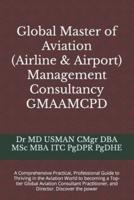 Global Master of Aviation (Airline & Airport) Management Consultancy GMAAMCPD